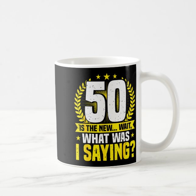 Mug 50e anniversaire, 50 ans c'est la nouvelle... drôl (Droite)