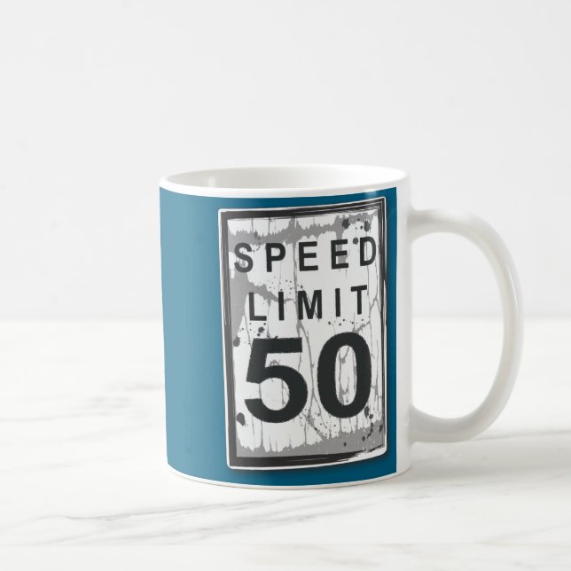 Mug 50th Birthday Funny Ngy Speed Limit Sign  (Droite)
