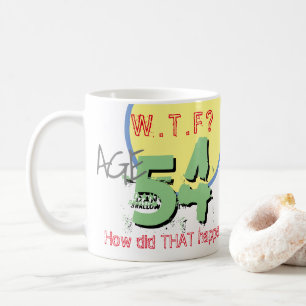Mug 54 ans. WTF ? Comment Cela S'Est-Il Passé ? Café M