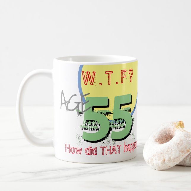 Mug 55 ans. WTF ? Comment Cela S'Est-Il Passé ? Café M (Avec donut)