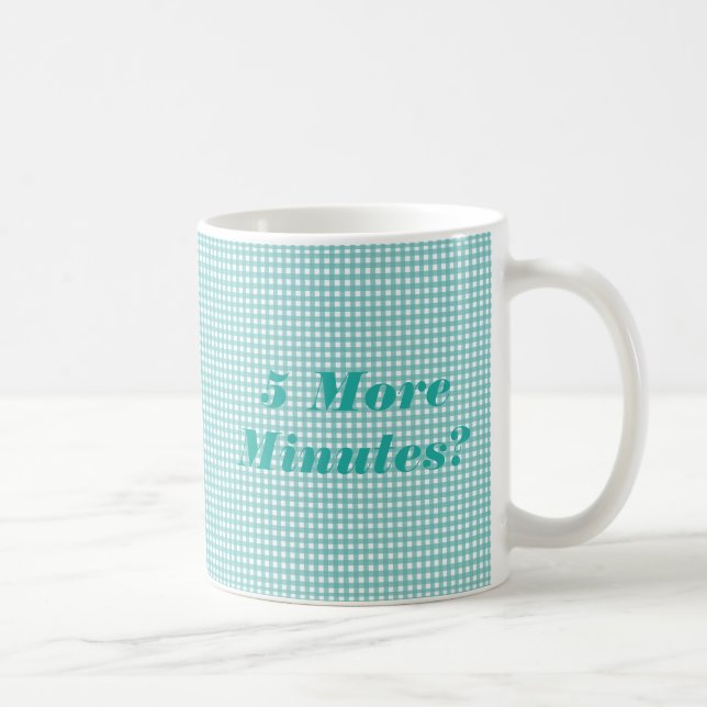 Mug 5 minutes supplémentaires (Droite)