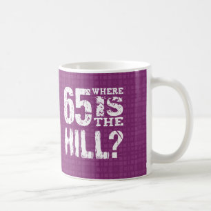 Mug 65 où est anniversaire drôle PU65Z de colline le
