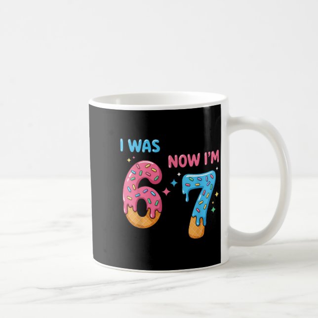 Mug 67 Birthday I Was 6 Now I'm 7  (Droite)