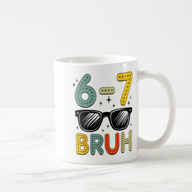 Mug 67 Bruh Funny 67 Six Seven Meme Gen Alpha Slang 67 (Droite)