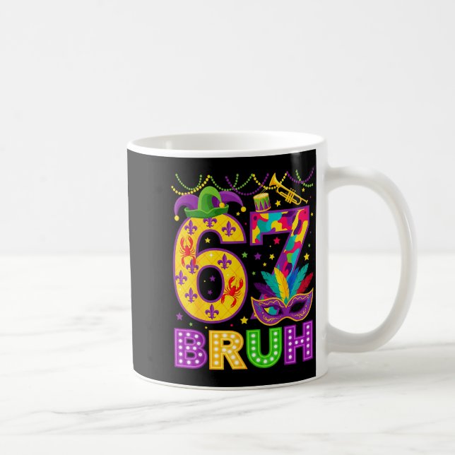 Mug 67 Bruh Mardi Gras Funny Carnival 67 Meme Gen Alph (Droite)