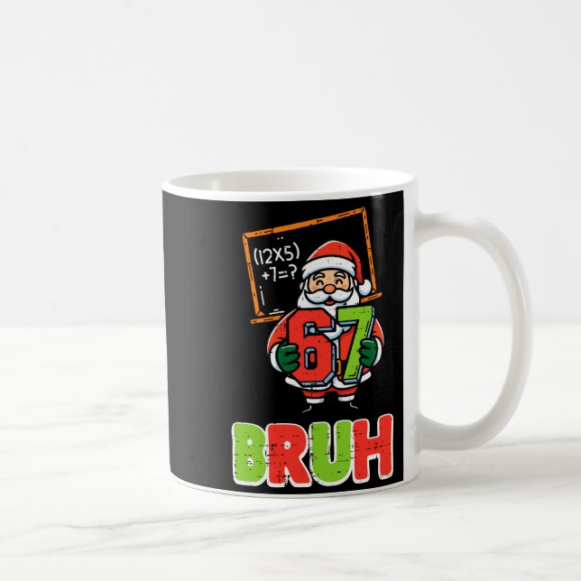 Mug 67 Bruh Santa Funny Christmas 6 7 Meme Xmas Boys K (Droite)
