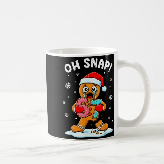 Mug 67 Christmas Oh Snap Gingerbreadman 6 7 Funny Meme (Droite)