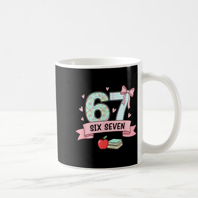 Mug 67 Design For Teachers 6 7 Meme Bow Girls Women Si (Droite)