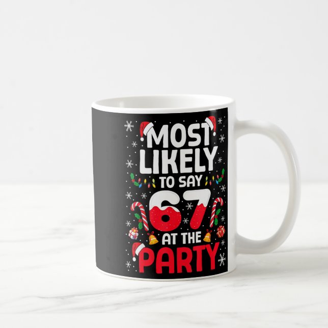 Mug 67 Funny Christmas Meme Most Likely To Say 67 At T (Droite)