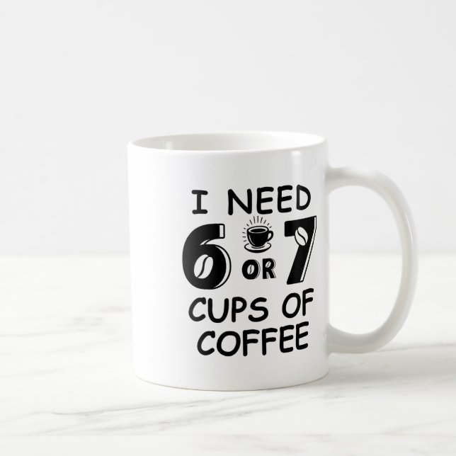 Mug 67 Meme Teacher 6 7 Coffee Cups Need Six Seven Cof (Droite)
