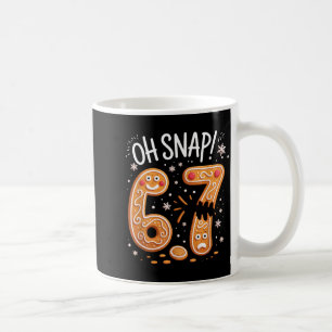 Mug 67 Noël Oh Snap Bonhomme en pain d'épices 6 7 Meme