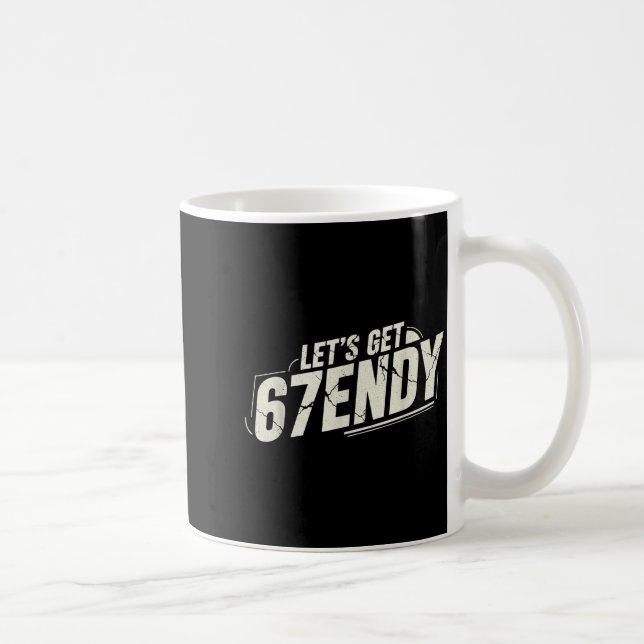 Mug 67 Six Seven Sendy 6 7endy Allons obtenir Sendy 67 (Droite)