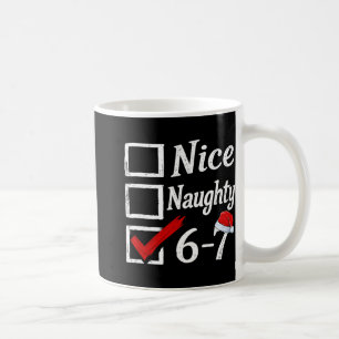Mug 6-7 Mème Nice Naughty 67 Noël Cerveau Pourri Drôle