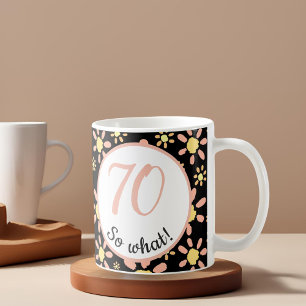 Mug 70 alors quel Funny Flower Motif 70e anniversaire