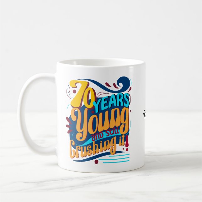 Mug 70 Ans Jeune Encore En Train De Le Croiser, Soixan (Gauche)
