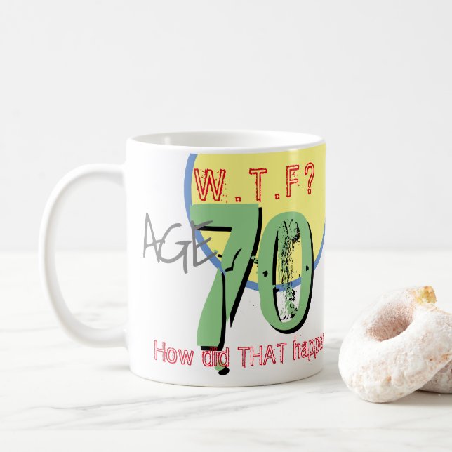 Mug 70 ans. WTF ? Comment Cela S'Est-Il Passé ? Café M (Avec donut)