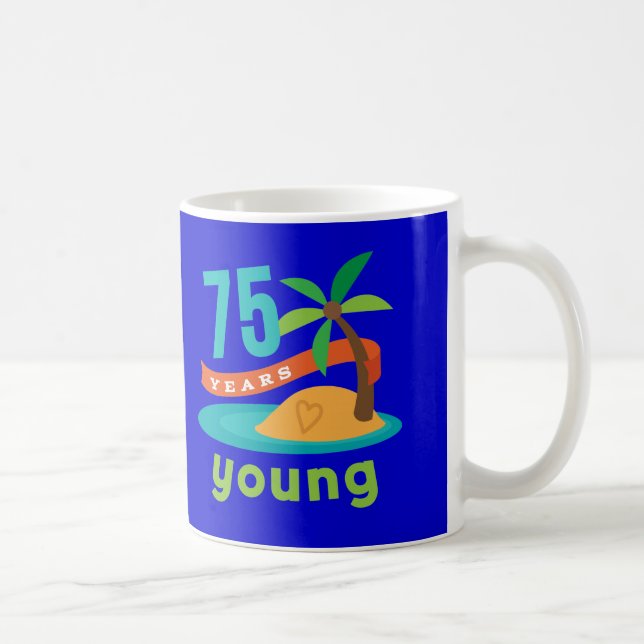 Mug 75 ans de jeune cadeau d'anniversaire (Droite)