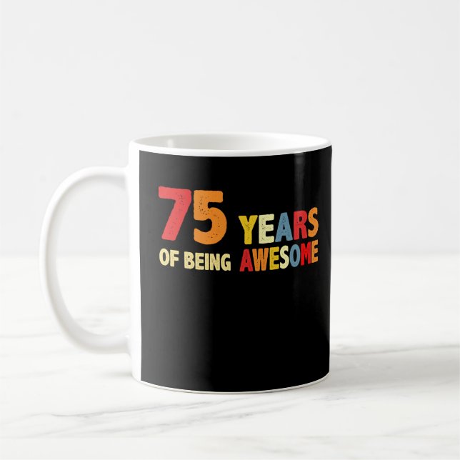 Mug 75 Ans D'Être Des Cadeaux Impressionnants 75 Ans (Gauche)