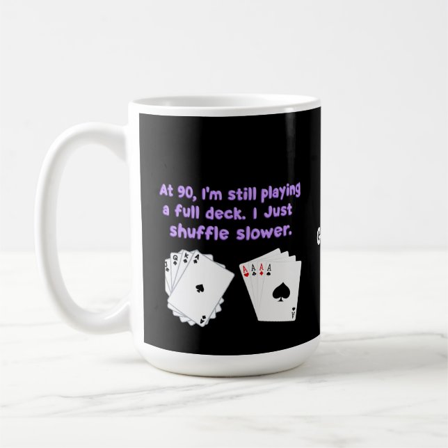 Mug À 90 ans, je joue toujours avec un pont complet (Gauche)