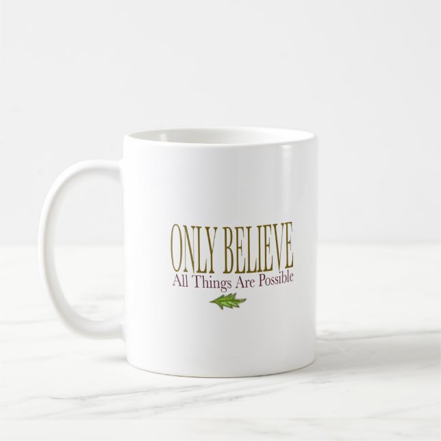 Mug à café Croire seulement Toutes les choses sont (Gauche)