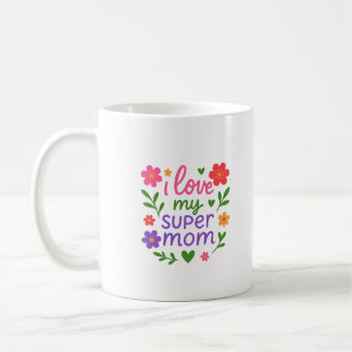 Mug à café floral mignon “J'aime ma super maman”
