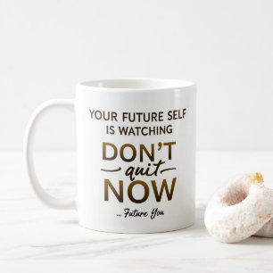Mug à café motivationnel - Ne quittez pas maintena