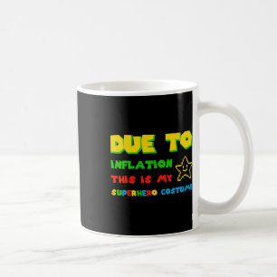 Mug A Cause De L'Inflation, C'Est Ma Salle De Costume