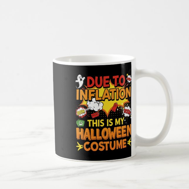 Mug A Cause De L'Inflation C'Est Mon Costume D'Hallowe (Droite)
