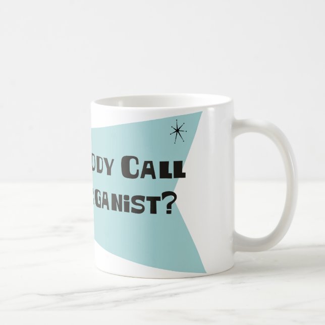 Mug A fait quelqu'un appel pour un organiste (Droite)