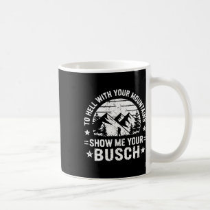 Mug À la Hell avec vos montagnes montrez-moi votre Bus