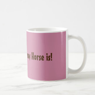 Mug "À la maison est où mon cheval est "