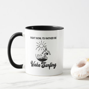 Mug À l'heure actuelle, je préférerais faire du wake s