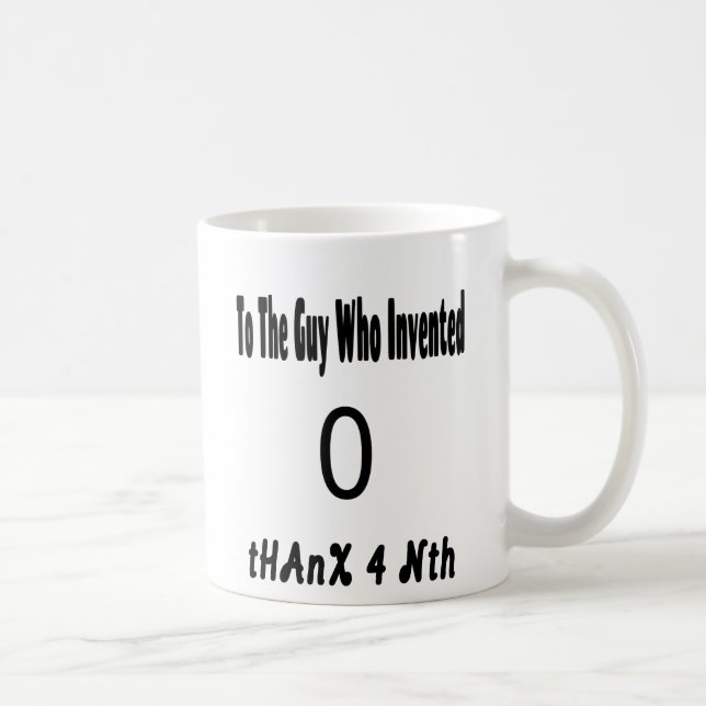 Mug À l'homme qui a inventé 0 Thanx 4 Nth professeur d (Droite)