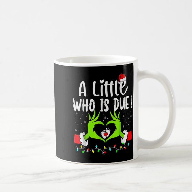Mug A Little Who Is Due Funny Christmas Pregnancy Anno (Droite)