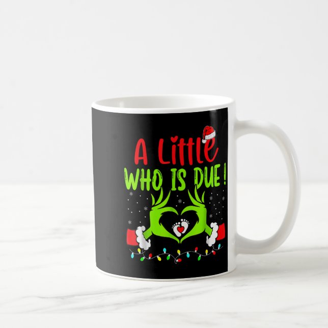 Mug A Little Who Is Due Funny Christmas Pregnancy Anno (Droite)