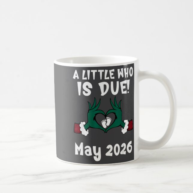 Mug A Little Who Is Due May 2026 Funny Quote  (Droite)