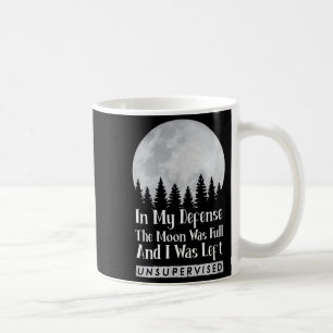 Mug À ma décharge la lune était pleine et j'étais lais