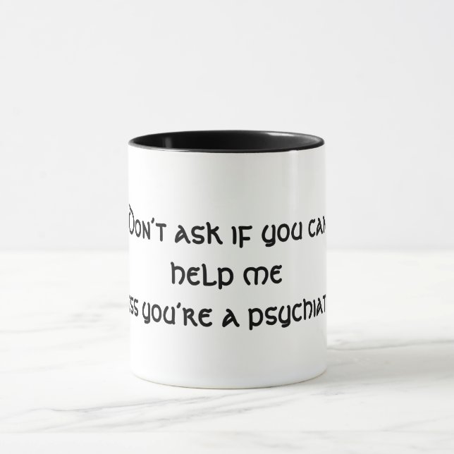 Mug À moins que vous soyez un psychiatre (Centre)