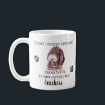 Mug À mon serviteur humain Funny Dog Labradoodle Mix<br><div class="desc">Cette conception peut être personnalisée dans la zone fournie en modifiant la photo et/ou le texte. Vous pouvez également le customiser en cliquant sur Personnaliser ce Modèle, puis en choisissant l'option cliquer pour customiser et supprimer ou modifier la couleur de l'arrière - plan, ajouter du texte, modifier la couleur ou...</div>