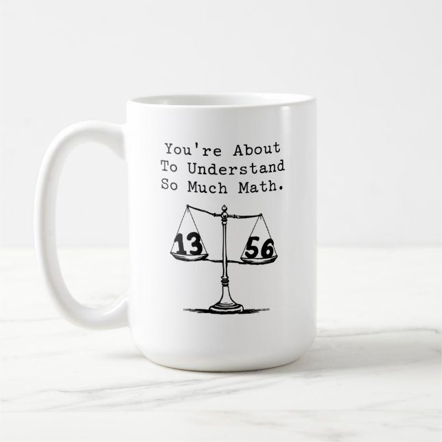 Mug À propos de comprendre tellement de mathématiques (Gauche)