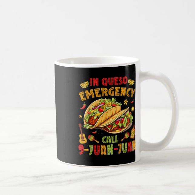 Mug À Queso Taco Appel d'urgence 9-juan-juan Funny Cin (Droite)