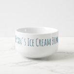 Mug À Soupe Glace Cream Bowl Funny Gag Novelty Cadeau<br><div class="desc">Pour la personne qui aime sa crème glacée (ou autre gâterie),  un grand bol personnalisé.</div>