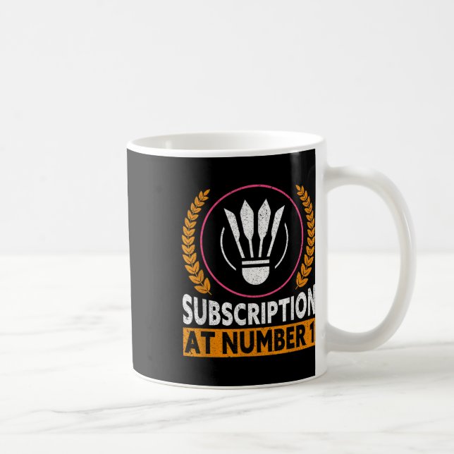 Mug Abonnement au numéro 1 de Badminton drôle  (Droite)
