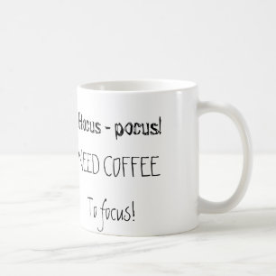 Mug Abracadabra ! Café du besoin à focaliser…