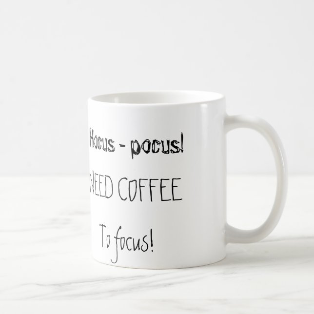 Mug Abracadabra ! Café du besoin à focaliser… (Droite)