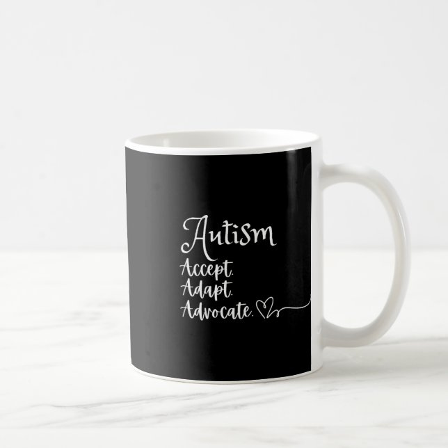 Mug Accepter Adapt Advocate Autism Support Funny Autis (Droite)