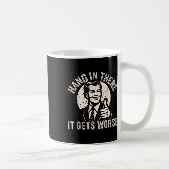 Mug Accroche-toi, ça empire - Humour sarcastique  (Droite)
