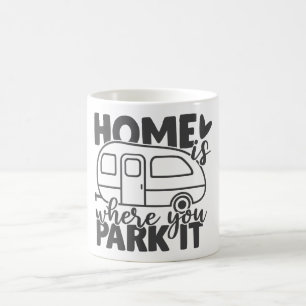 Mug Accueil C'Est Là Que Vous Garez C'Amusant Citation