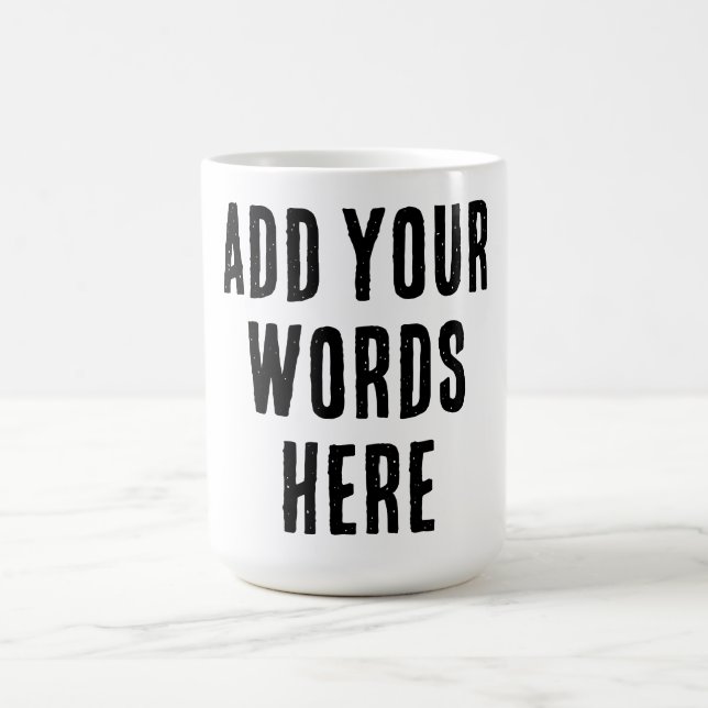 Mug Add Your Words Here Custom Customized Personalized (Centre)
