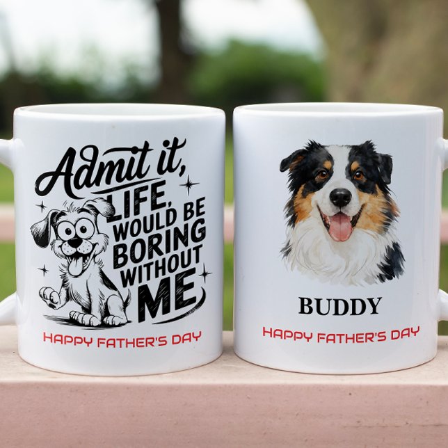 Mug Admettez-le, la vie serait ennuyeuse sans moi (Admit It Life Would Be Boring Without Me Coffee Mug
)